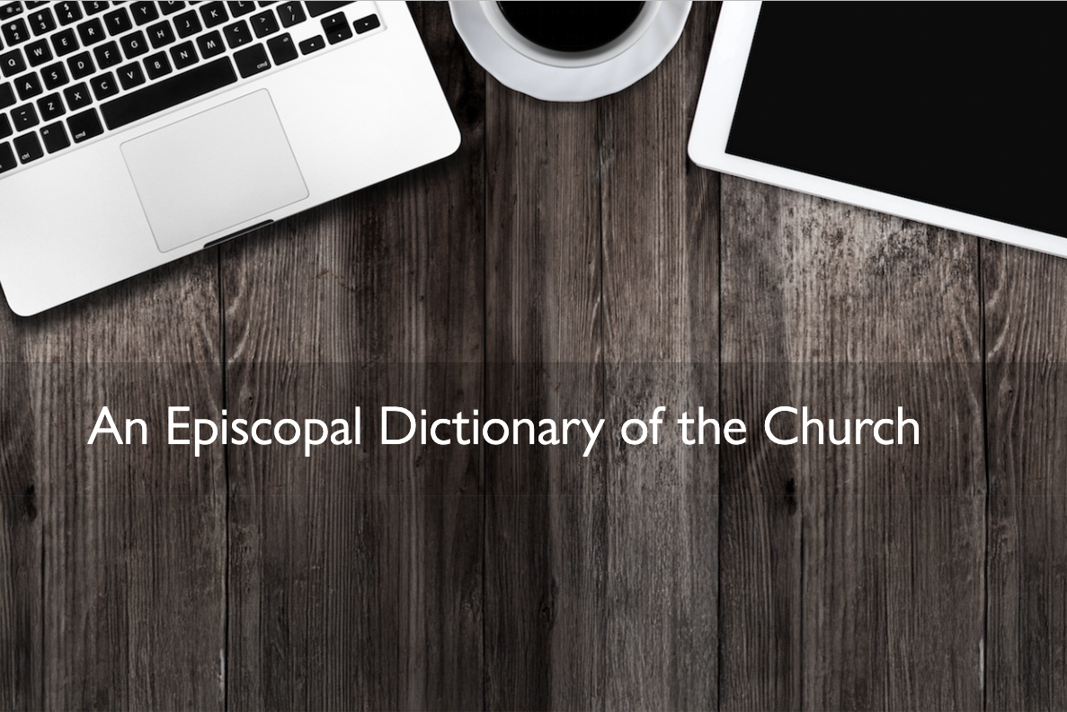 Glossary of Episcopal Church vocab/terms